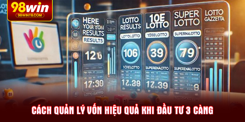 Cách quản lý vốn hiệu quả khi đầu tư 3 càng